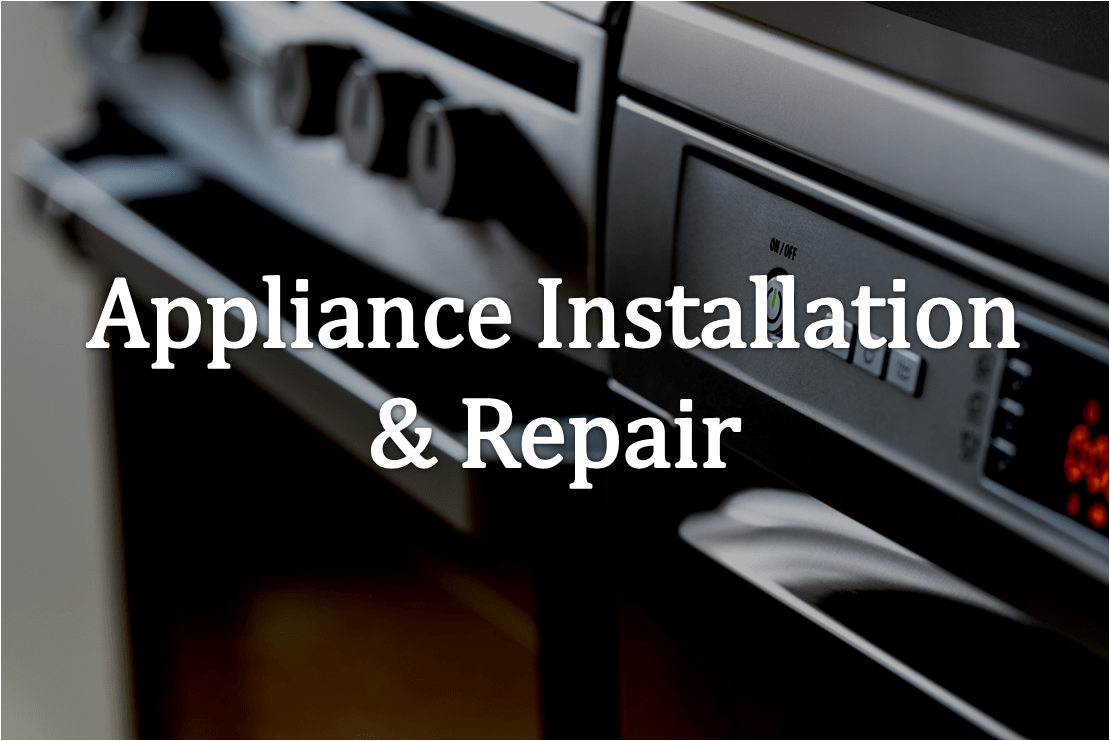 Appliance repair and installation